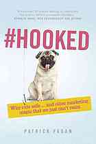 #Hooked : why cute sells, and other marketing magic that we just can’t resist - Fagan, Patrick