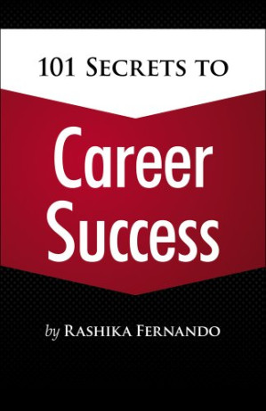 101 Secrets to Career Success By Rashika Fernando