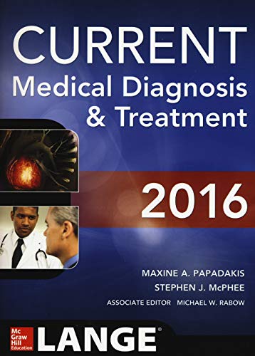 2016 CURRENT MEDICAL DIAGNOSIS & TREATMENT FIFTY-FIFTH EDITION,MAXINE A.PAPADAKIS,MD AND STEPHEN J.MCPHEE,MD AND MICHAEL W.RABOW,MD,McGraw hill education
