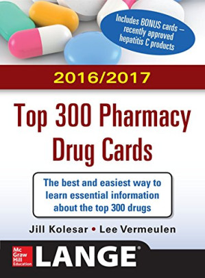 2016/2017 Top 300 Pharmacy Drug Cards By Jill M. Kolesar, Lee Vermeulen