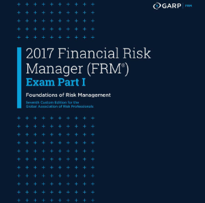 2017 Financial Risk Manager (FRM) Exam Part I Foundations of Risk Management - GARP