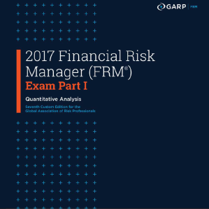 2017 Financial Risk Manager (FRM) Exam Part I Quantitative Analysis - GARP
