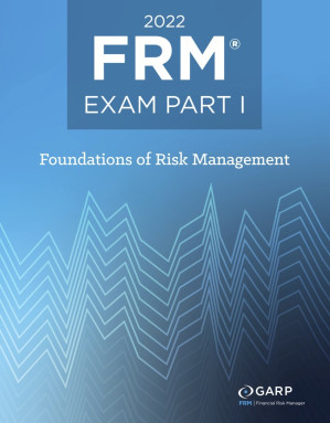 2022 FRM© Exam Part I Foundations of Risk Management 1 - GARP (Global Association of Risk Professionals)