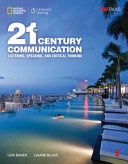 21st Century Communication 1: Listening, Speaking and Critical Thinking By Lida Baker, Laurie Blass