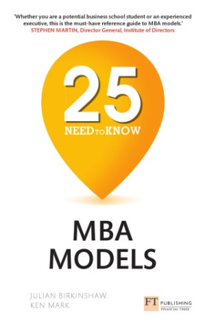 25 need-to-know MBA models - Birkinshaw, Julian;Mark, Ken - 9781292178899