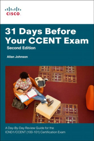 31 days before your CCENT exam - Bennett, Scott;Johnson, Allan