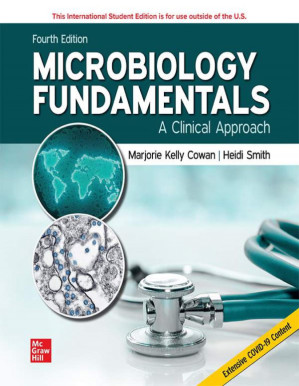 4th Edition Clinical Approach MicroBiology Fundamentals By Marjorie Kelly Cowan, Heidi Smith, Jennifer Lusk