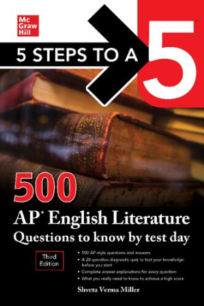 5 Steps to a 5: 500 AP English Literature Questions to Know by Test Day, Third Edition By Shveta Verma Miller