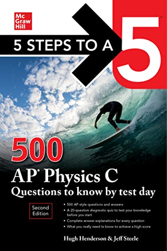 5 Steps to a 5: 500 AP Physics C Questions to Know by Test Day, Second Edition - 9781265026448