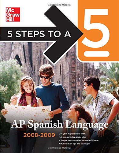 5 Steps to a 5 AP Spanish Language, 2008-2009