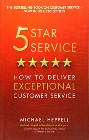 5 star service: how to deliver exceptional customer service - Heppell, Michael