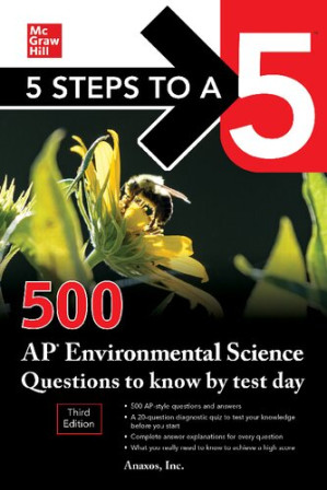 500 AP Environmental Science questions to know by test day By Anaxos, Inc.,