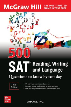 500 SAT READING, WRITING AND LANGUAGE QUESTIONS TO KNOW BY TEST DAY. By INC ANAXOS