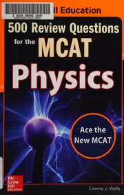500 review questions for the MCAT. Physics
