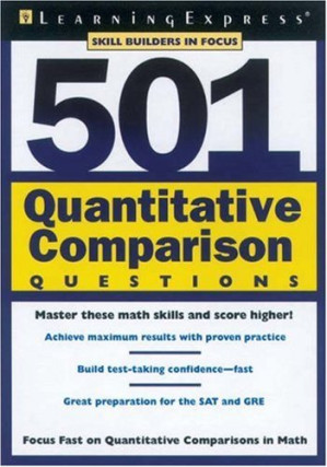501 Quantitative Comparison Questions: Master This Specialized Math Skill and Score Higher! By LearningExpress Editors