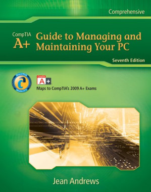 A+ Guide to Managing & Maintaining Your PC By Jean Andrews - 9780324261516