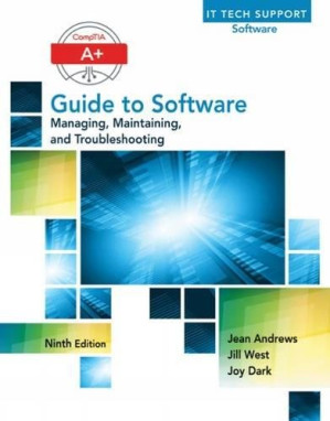 A+ Guide to Software By Jean Andrews, Jill West, Joy Dark