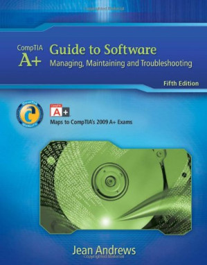 A+ Guide to Software: Managing, Maintaining, and Troubleshooting By Jean Andrews