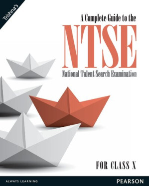 A Complete Guide to the NTSE National Talent Search Examination For Class X - Trishna Knowledge Systems