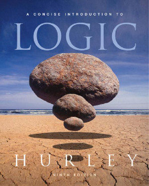 A Concise Introduction to Logic, 9th Edition By Patrick J. Hurley