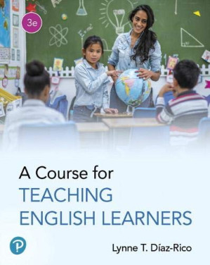 A Course for Teaching English Learners, 3rd edition - Lynne T. Díaz-Rico