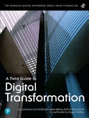 A Field Guide to Digital Transformation (The Pearson Service Technology Series from Thomas Erl) - Thomas Erl, Roger Stoffers - 9780137571840-1