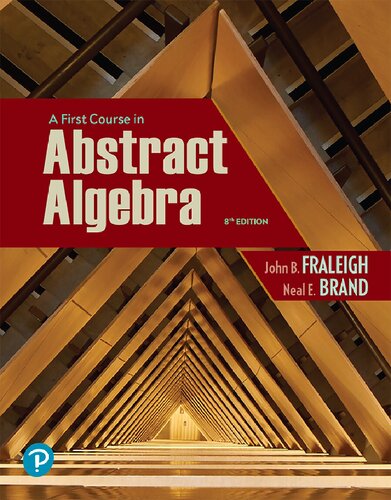 A First Course in Abstract Algebra - John B. Fraleigh, Neal E. Brand