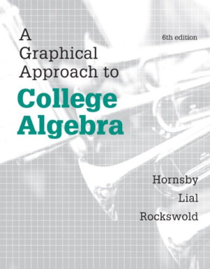 A Graphical Approach to College Algebra - John Hornsby, Margaret L. Lial, Gary K. Rockswold - 9780321431301-5