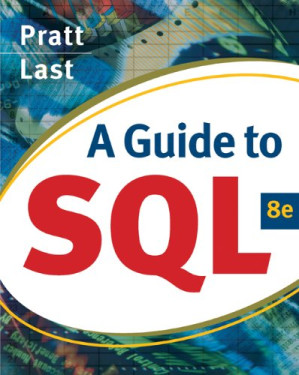 A Guide to SQL, Eighth Edition By Philip J. Pratt, Mary Z. Last