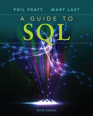 A Guide to SQL, Ninth Edition By Philip J. Pratt, Mary Z. Last
