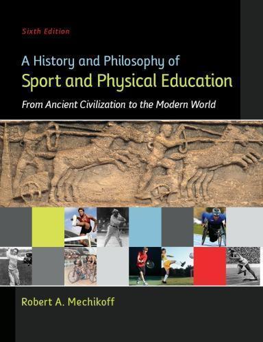 A History And Philosophy Of Sport And Physical Education From Ancient Civilizations To The Modern World 6Th Edition