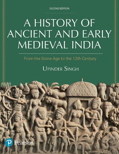 A History of Ancient and Early Medieval India, From the Stone Age to the 12th Century by Upendra Singh, 2nd Edition - Upinder Singh