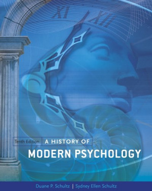 A History of Modern Psychology By Duane P. Schultz, Sydney Ellen Schultz - 9781111307684