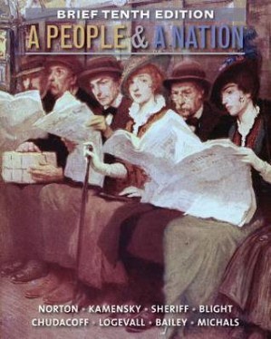 A People and a Nation: A History of the United States, Brief 10th Edition By Mary Beth Norton; Carol Sheriff; David W. Blight; Howard Chudacoff; Fredrik Logevall - 9788522112586