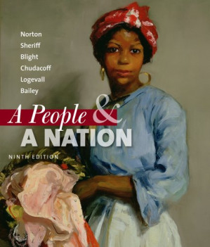 A People and a Nation: A History of the United States By Mary Beth Norton, Carol Sheriff, David W. Blight, Howard Chudacoff