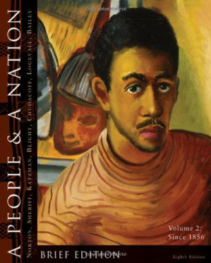 A People and a Nation: A History of the United States, Volume 2: Since 1865, 8th Brief Edition