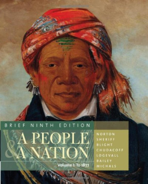 A People and a Nation: A History of the United States, Volume I : To 1877, Brief Ninth Edition