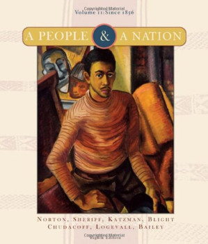 A People and a Nation: A History of the United States, Volume II: Since 1865 By Mary Beth Norton, Carol Sheriff, David M. Katzman, David W. Blight, Howard Chudacoff - 9780495100263