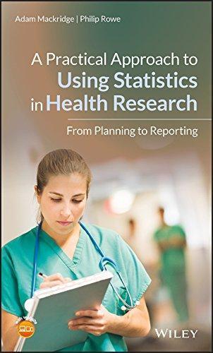 A Practical Approach To Using Statistics In Health Research From Planning To Reporting