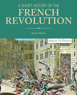 A Short History of the French Revolution - Jeremy D. Popkin