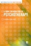 A Short Introduction to Psychotherapy (Short Introductions to the Therapy Professions) - 9780761973034