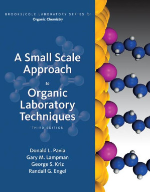 A Small Scale Approach to Organic Laboratory Techniques (Available Titles Coursemate Available Titles Coursemate) By Pavia, Donald L., Lampman, Gary M., Kriz, George S., Engel, Randall G. - 9780495387893