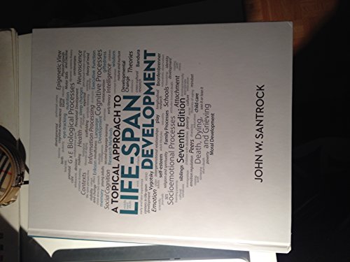 A TOPICAL APPROACH TO LIFE-SPAN DEVELOPMENT, Seventh Edition