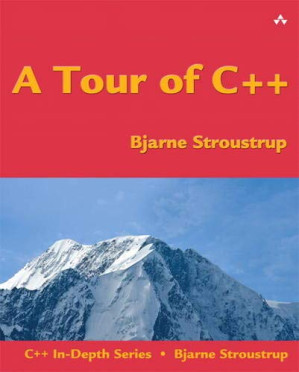 A Tour of C++ (C++ In-Depth Series) - Bjarne Stroustrup