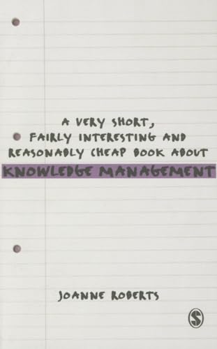 A Very Short, Fairly Interesting and Reasonably Cheap Book About Knowledge Management