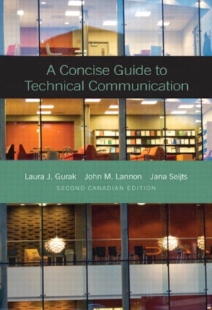 A concise guide to technical communication - Seijts, Jana;Lannon, John M.;Gurak, Laura J
