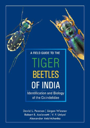 A field guide to the tiger beetles of India. Identification and biology of the Cicindelidae 1/1 - David L. Pearson, Jürgen Wiesner, Robert E. Acciavatti, V. P. Uniyal, Alexander Anichtchenko - 9788121109338-1