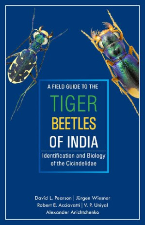 A field guide to the tiger beetles of India. Identification and biology of the Cicindelidae 1/1 - David L. Pearson, Jürgen Wiesner, Robert E. Acciavatti, V.P. Uniyal, Alexander Anichtchenko - 9788121109338-3