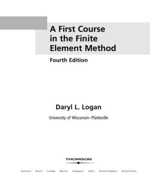 A first course in the finite element method By Logan, Daryl L