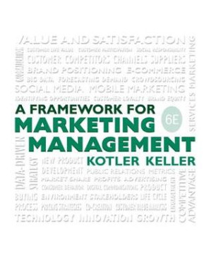 A framework for marketing management - Keller, Kevin Lane; Kotler, Philip